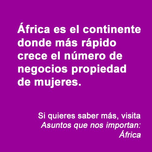 África es el continente donde más rápido crece el número de negocios propiedad de mujeres. África es el continente donde más rápido crece el número de negocios propiedad de mujeres.